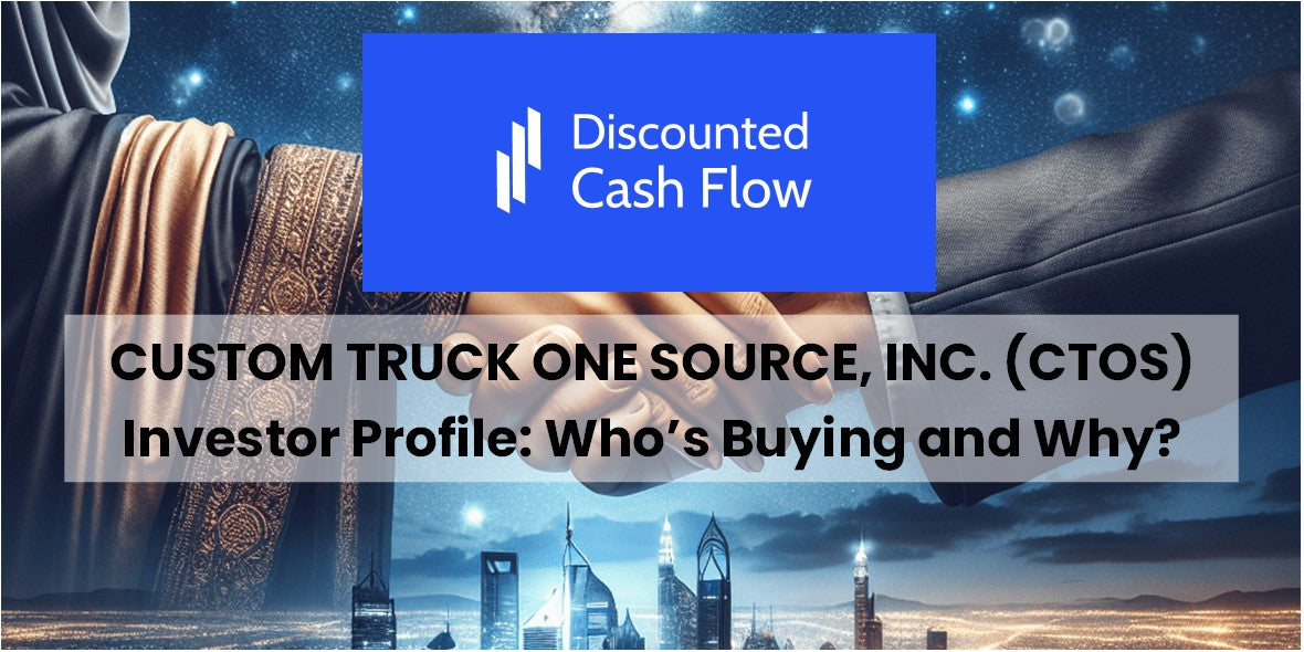 Exploring Custom Truck One Source, Inc. (CTOS): Who s Buying and Why