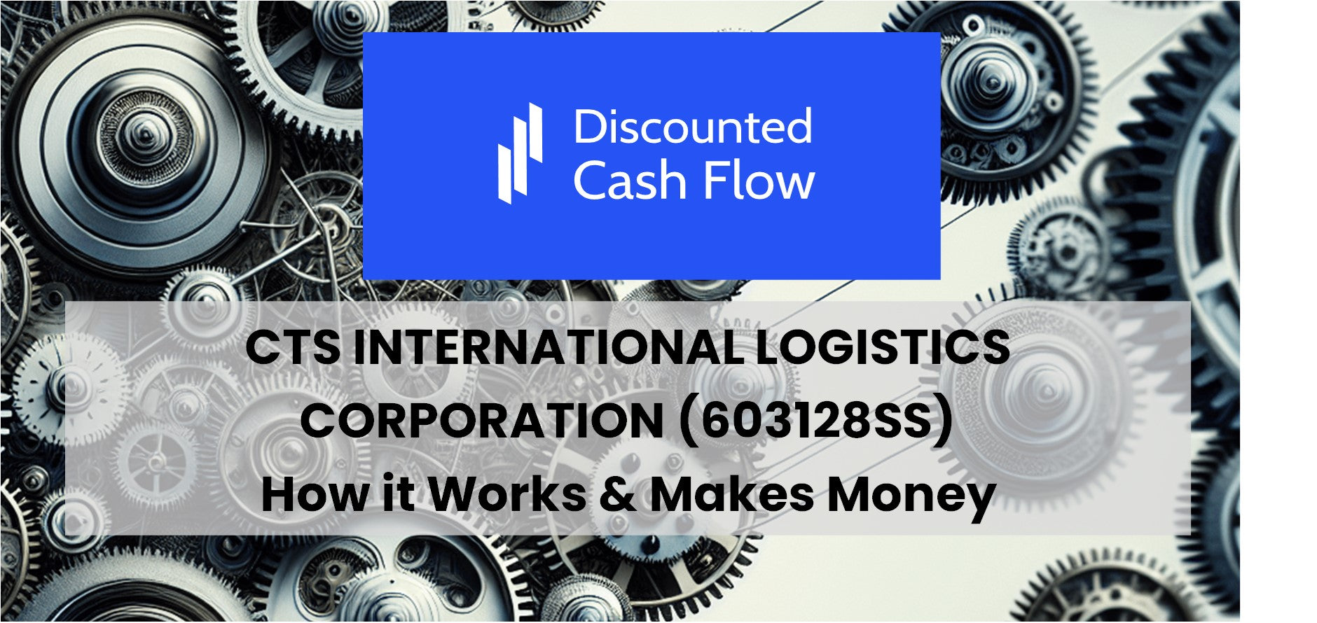 CTS International Logistics Corporation (603128SS): history, ownership ...