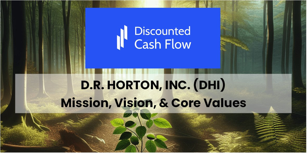 Mission Statement, Vision, & Core Values (2025) of D.R. Horton, Inc ...
