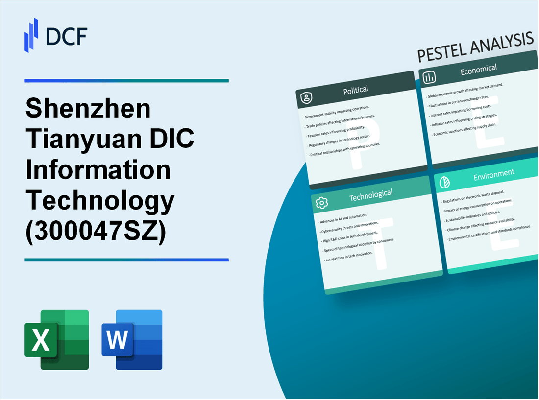 Shenzhen Tianyuan DIC Information Technology Co., Ltd. (300047.SZ): PESTEL Analysis