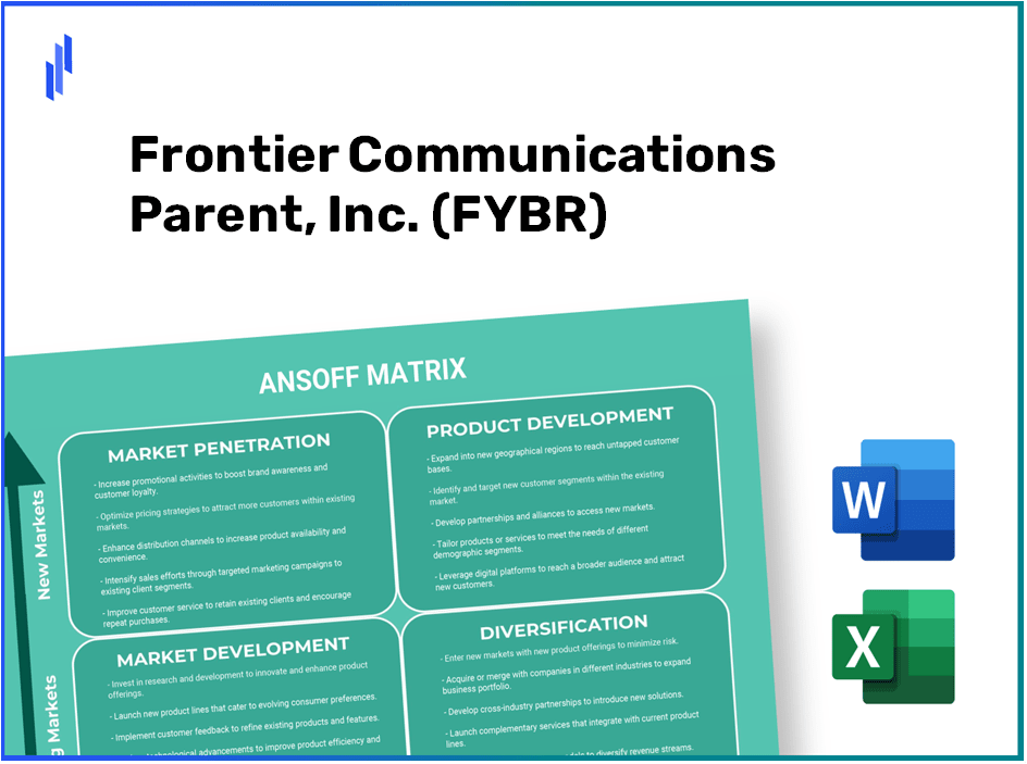 Frontier Communications Parent, Inc. (FYBR) ANSOFF Matrix