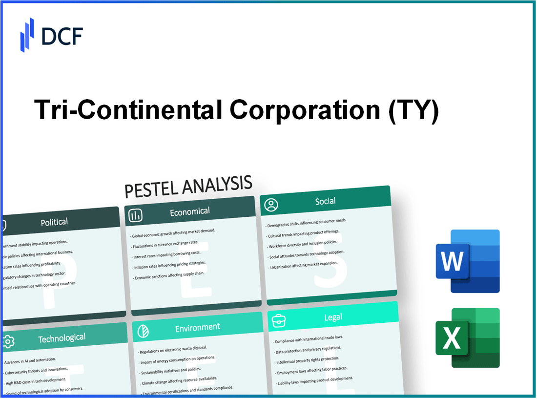 Tri-Continental Corporation (TY): PESTEL Analysis